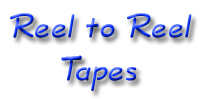 Reel to Reel live and practice tapes